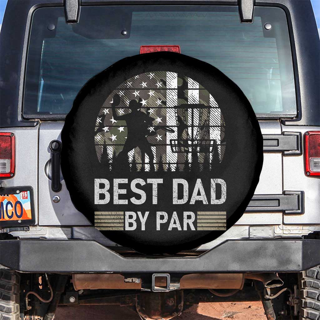 Disc Golf Best Dad By Par Spare Tire Cover Funny Sports Golfer Frisbee Camo American Flag TS10 No hole Black Print Your Wear