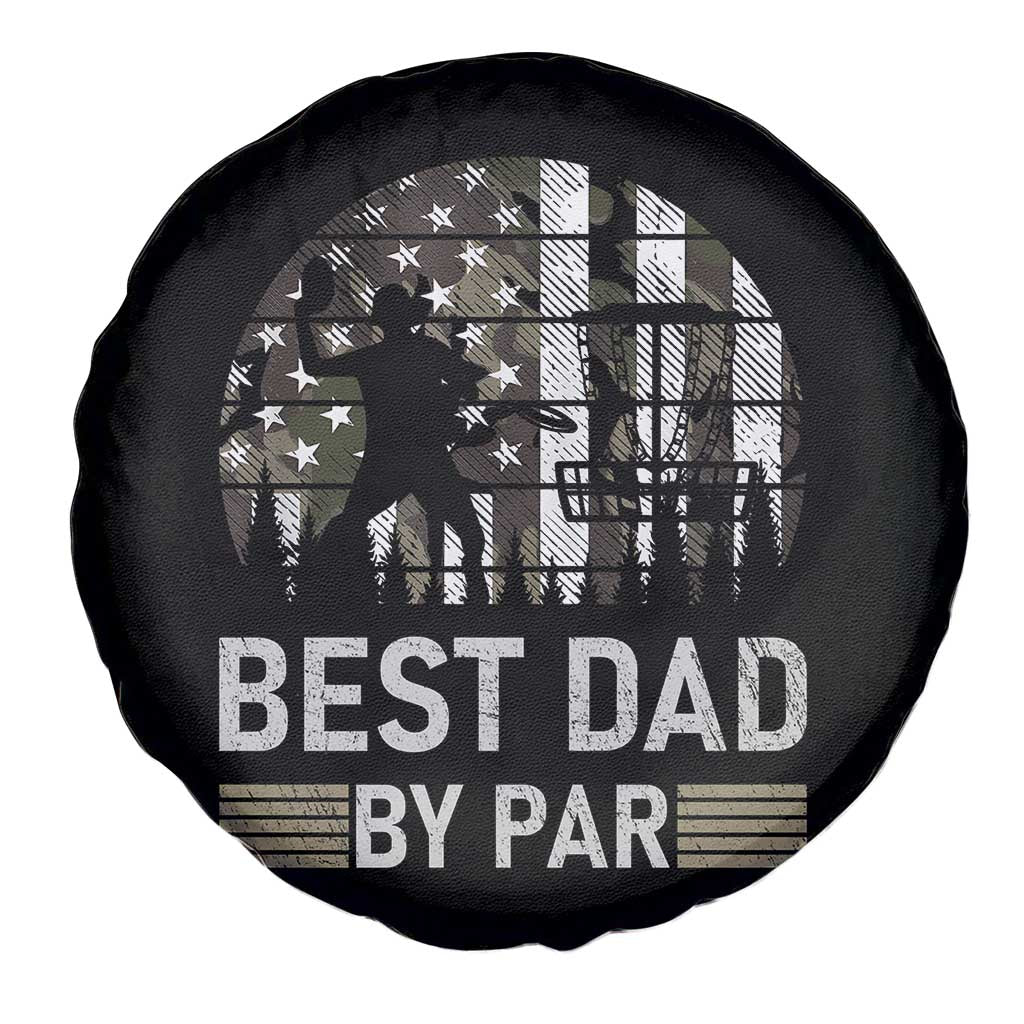 Disc Golf Best Dad By Par Spare Tire Cover Funny Sports Golfer Frisbee Camo American Flag TS10 Print Your Wear