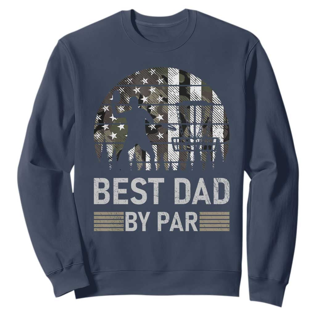 Disc Golf Best Dad By Par Sweatshirt Funny Sports Golfer Frisbee Camo American Flag TS10 Navy Print Your Wear