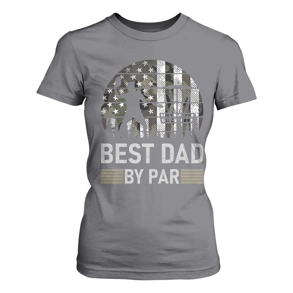 Disc Golf Best Dad By Par T Shirt For Women Funny Sports Golfer Frisbee Camo American Flag TS10 Charcoal Print Your Wear