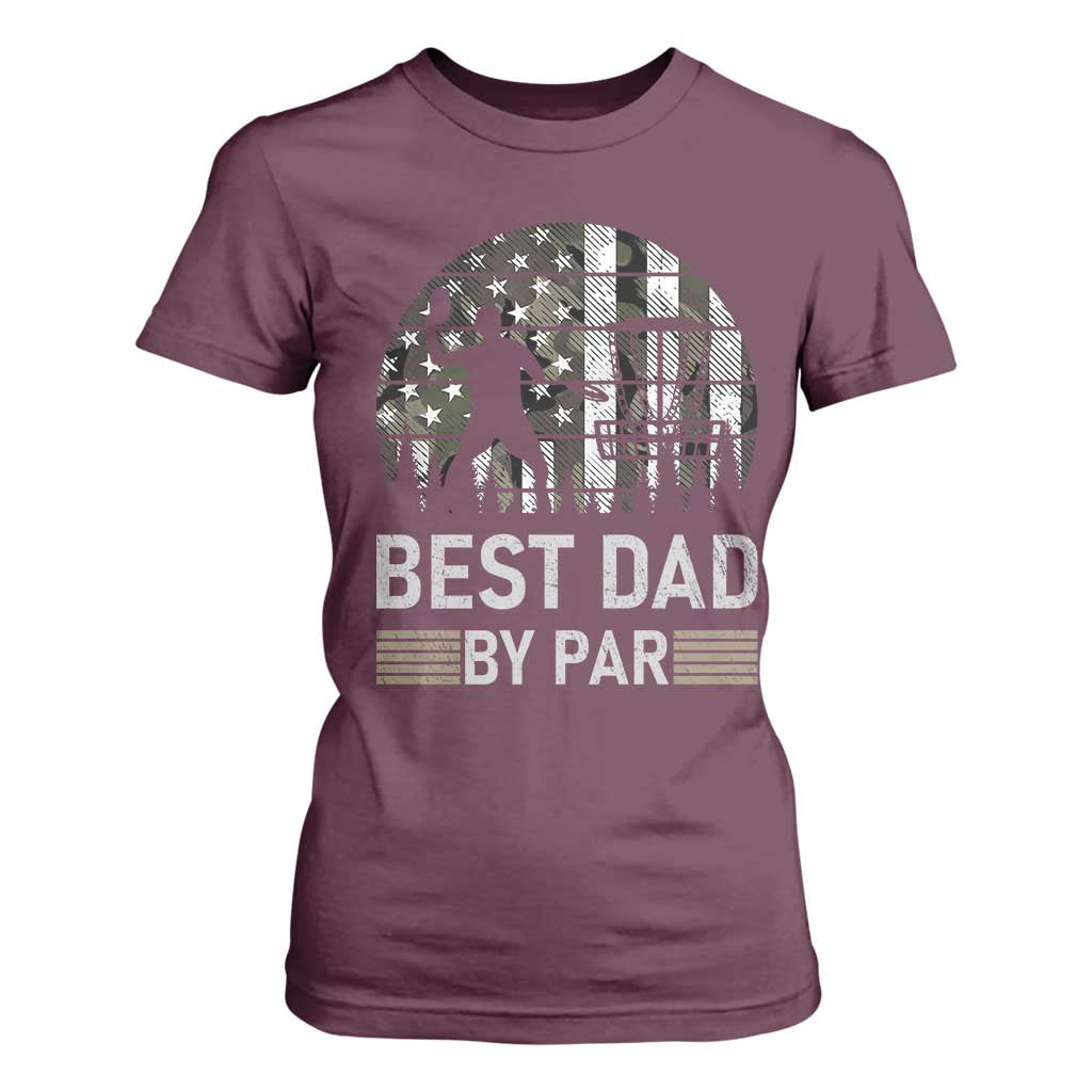 Disc Golf Best Dad By Par T Shirt For Women Funny Sports Golfer Frisbee Camo American Flag TS10 Maroon Print Your Wear