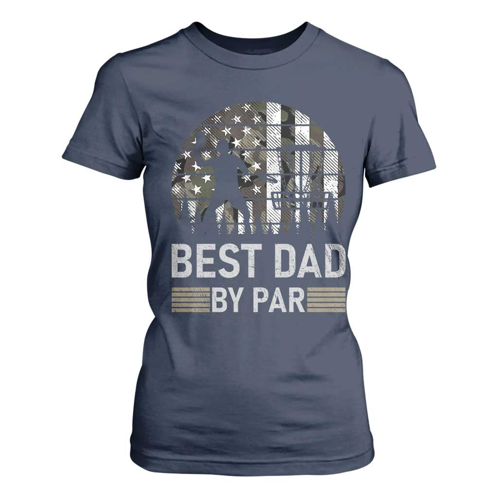 Disc Golf Best Dad By Par T Shirt For Women Funny Sports Golfer Frisbee Camo American Flag TS10 Navy Print Your Wear