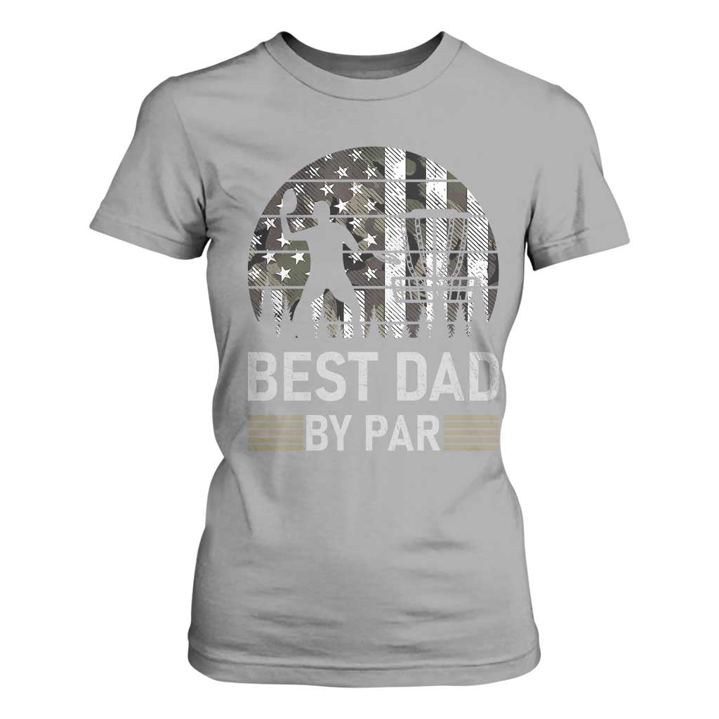 Disc Golf Best Dad By Par T Shirt For Women Funny Sports Golfer Frisbee Camo American Flag TS10 Sport Gray Print Your Wear
