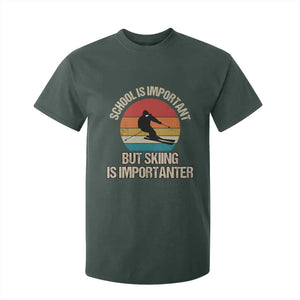 Skiing T Shirt For Kid School Is Important But Skiing Is Importanter Ski Funny Gift TS10 Dark Forest Green Print Your Wear