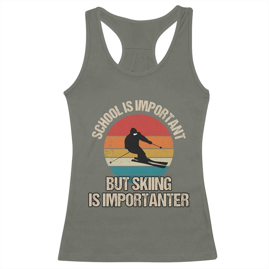 Skiing Racerback Tank Top School Is Important But Skiing Is Importanter Ski Funny Gift TS10 Military Green Print Your Wear
