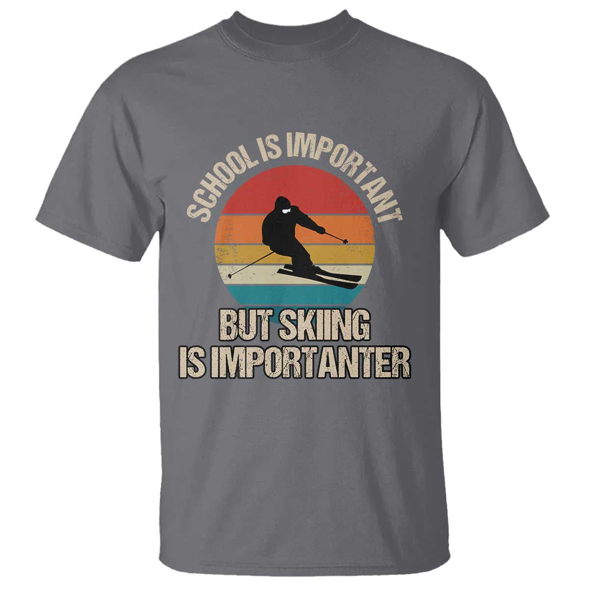 Skiing T Shirt School Is Important But Skiing Is Importanter Ski Funny Gift TS10 Charcoal Print Your Wear