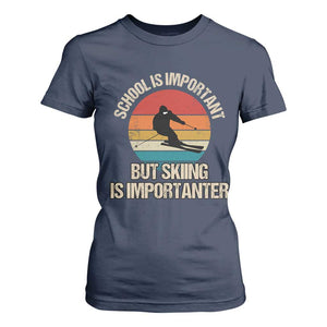 Skiing T Shirt For Women School Is Important But Skiing Is Importanter Ski Funny Gift TS10 Navy Print Your Wear
