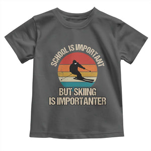 Skiing Toddler T Shirt School Is Important But Skiing Is Importanter Ski Funny Gift TS10 Dark Heather Print Your Wear