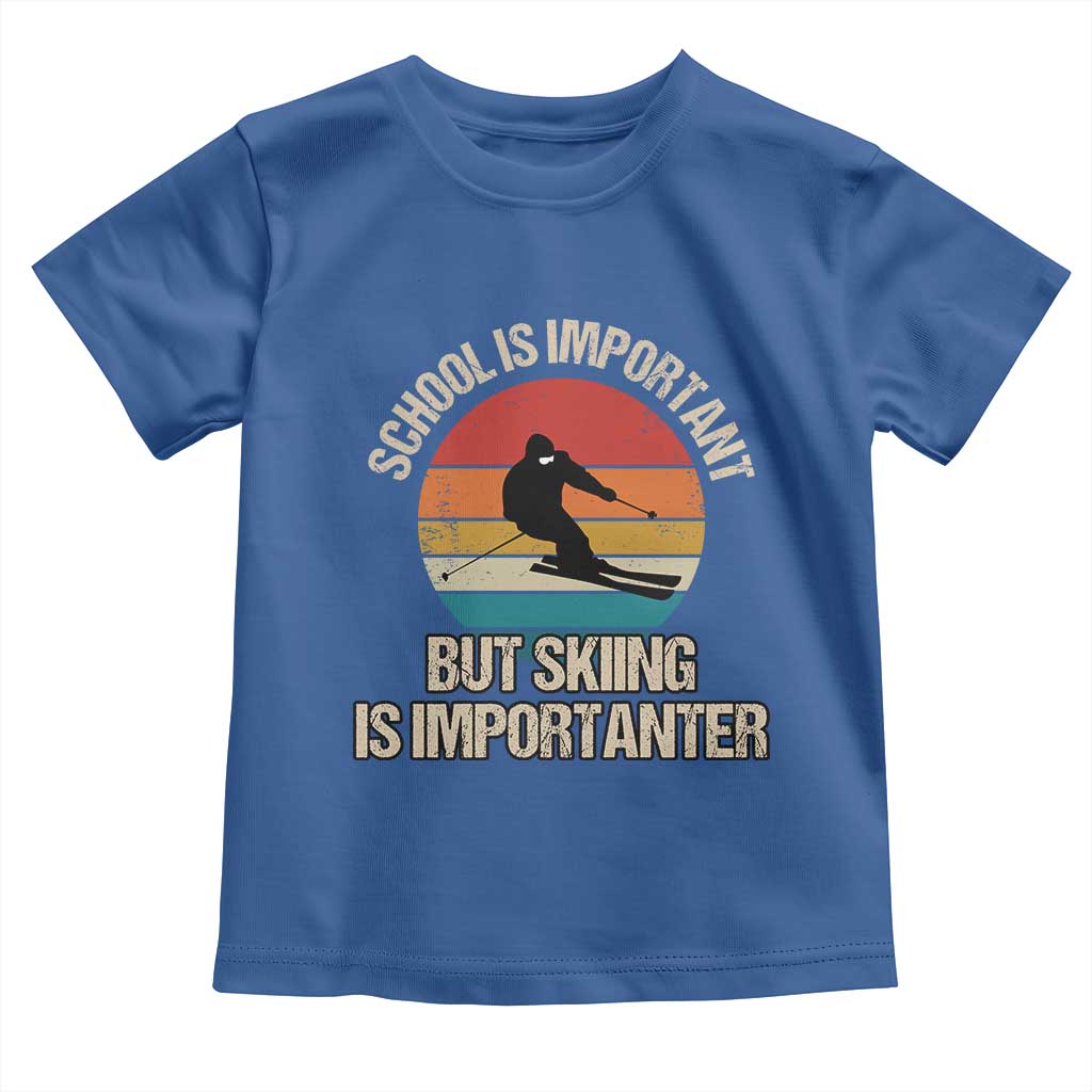 Skiing Toddler T Shirt School Is Important But Skiing Is Importanter Ski Funny Gift TS10 Royal Blue Print Your Wear