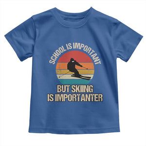 Skiing Toddler T Shirt School Is Important But Skiing Is Importanter Ski Funny Gift TS10 Royal Blue Print Your Wear