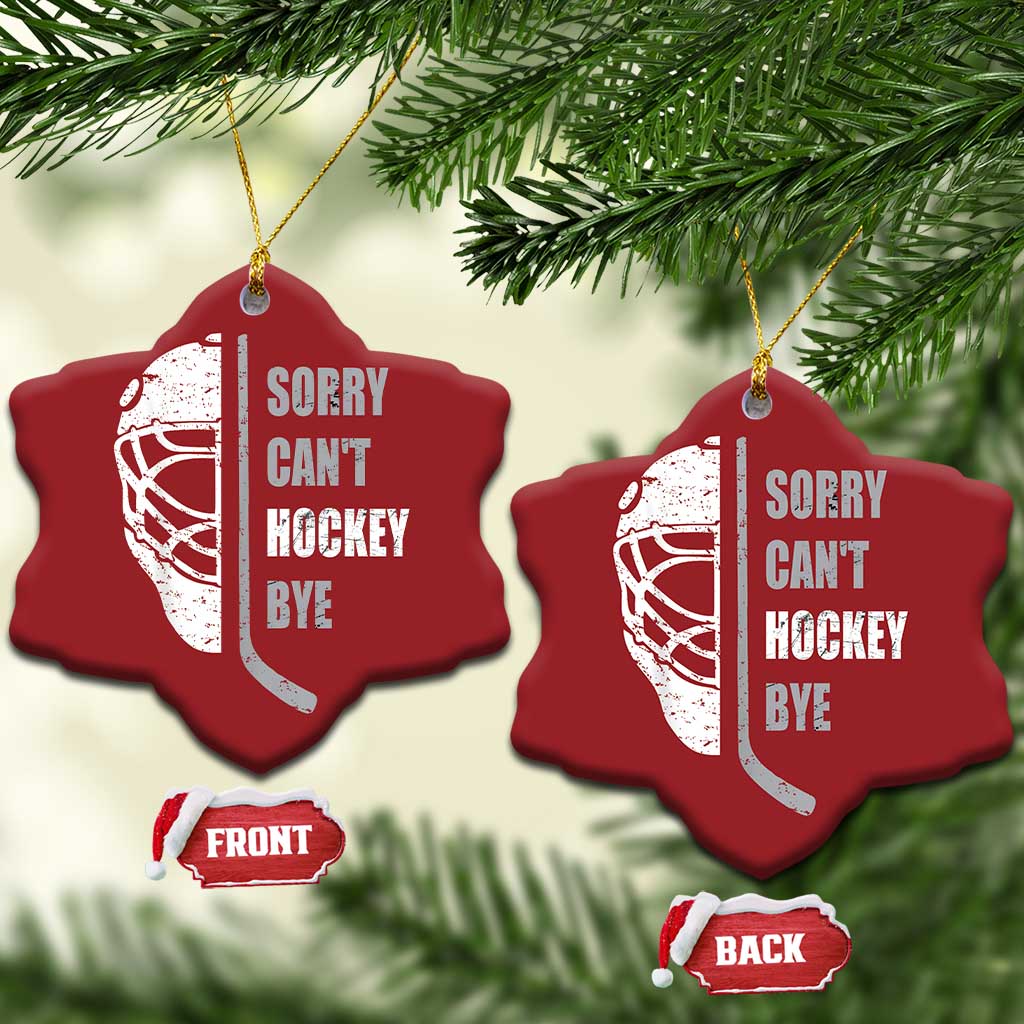 Ice Hockey Player Christmas Ornament Retro Sorry Cant Hockey Bye TS10 Snow Flake Red Print Your Wear