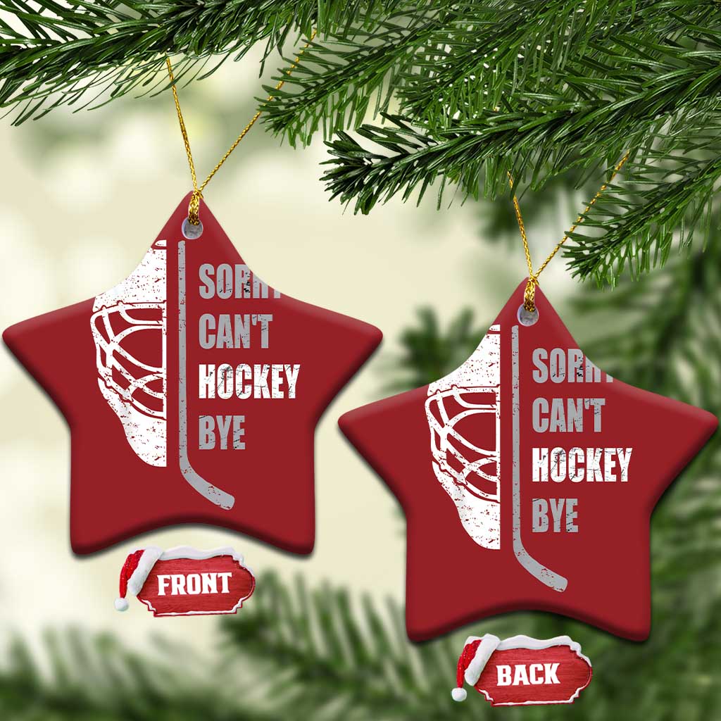 Ice Hockey Player Christmas Ornament Retro Sorry Cant Hockey Bye TS10 Star Red Print Your Wear