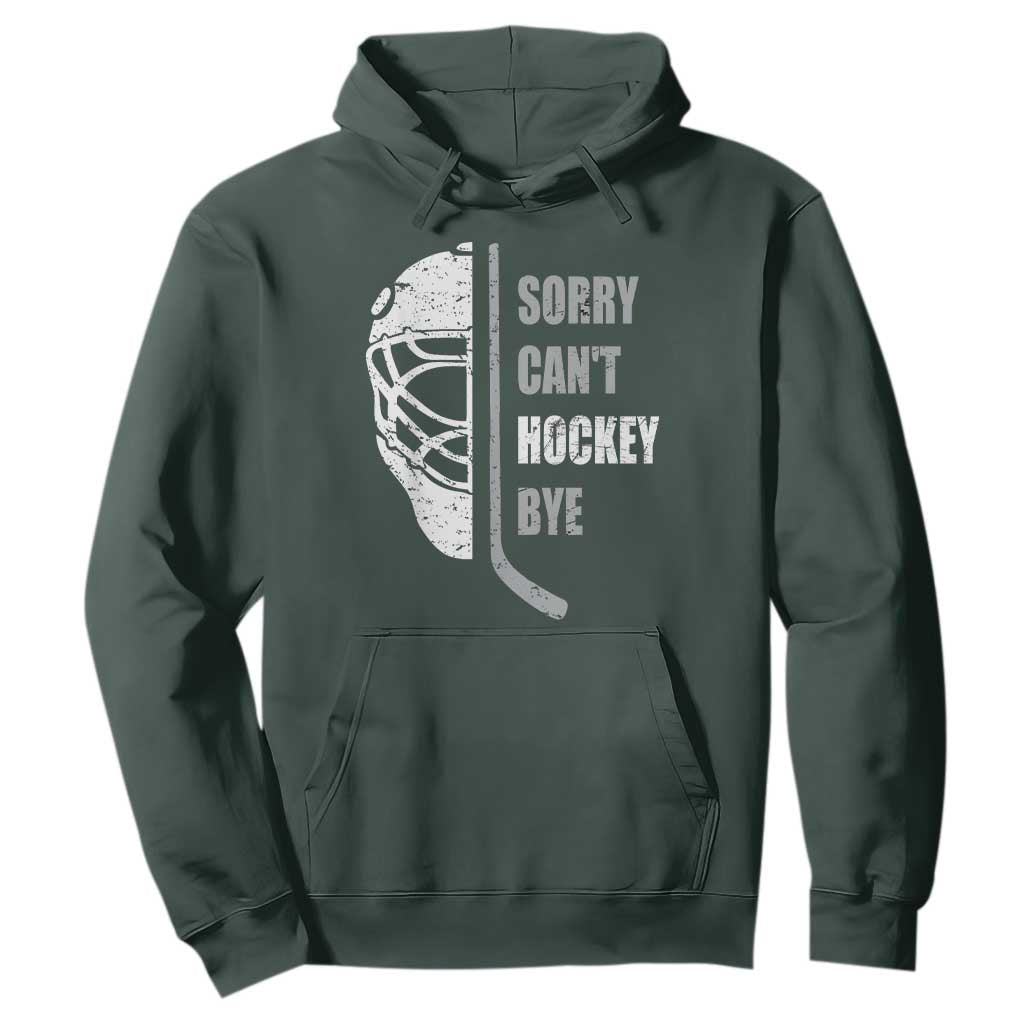 Ice Hockey Player Hoodie Retro Sorry Cant Hockey Bye TS10 Dark Forest Green Print Your Wear