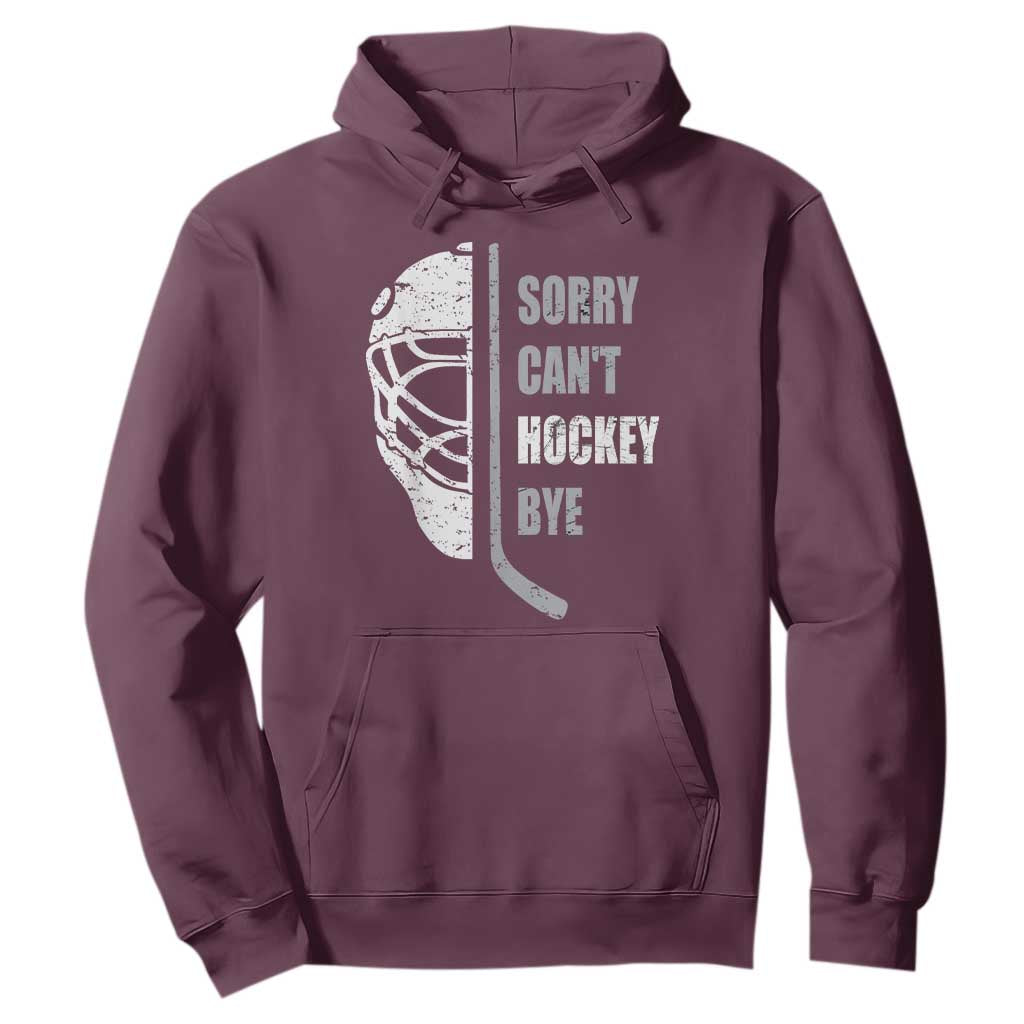 Ice Hockey Player Hoodie Retro Sorry Cant Hockey Bye TS10 Maroon Print Your Wear