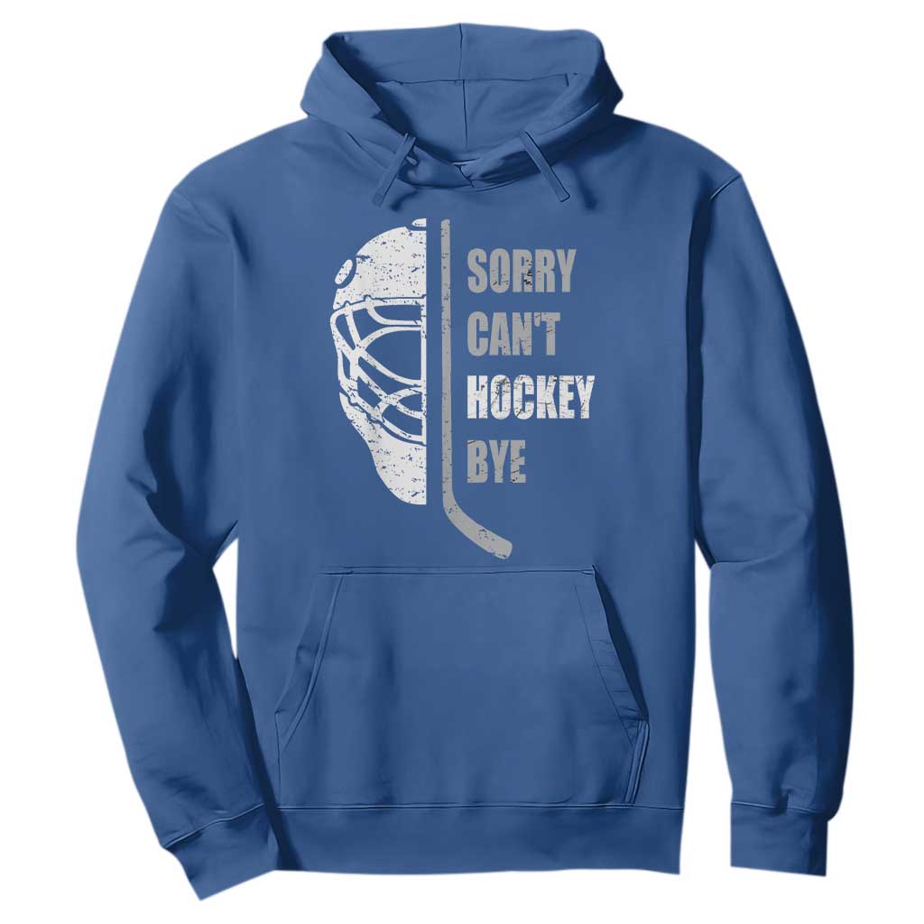 Ice Hockey Player Hoodie Retro Sorry Cant Hockey Bye TS10 Royal Blue Print Your Wear