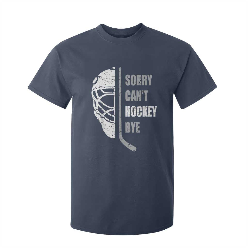 Ice Hockey Player T Shirt For Kid Retro Sorry Cant Hockey Bye TS10 Navy Print Your Wear