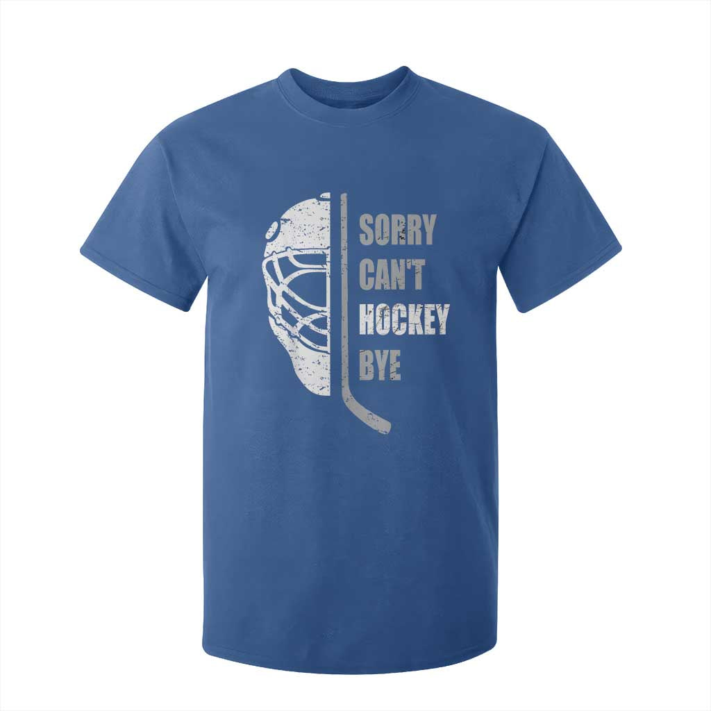 Ice Hockey Player T Shirt For Kid Retro Sorry Cant Hockey Bye TS10 Royal Blue Print Your Wear