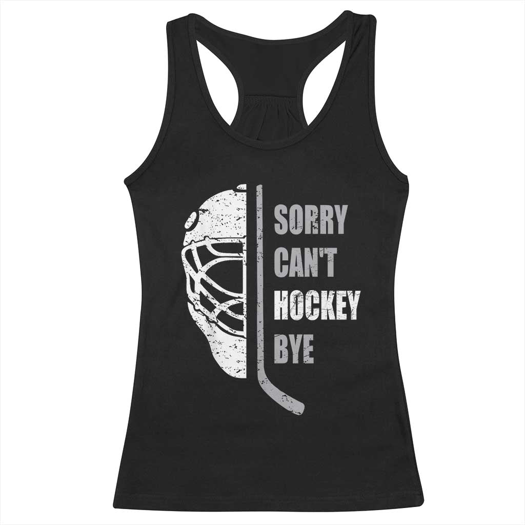 Ice Hockey Player Racerback Tank Top Retro Sorry Cant Hockey Bye TS10 Black Print Your Wear