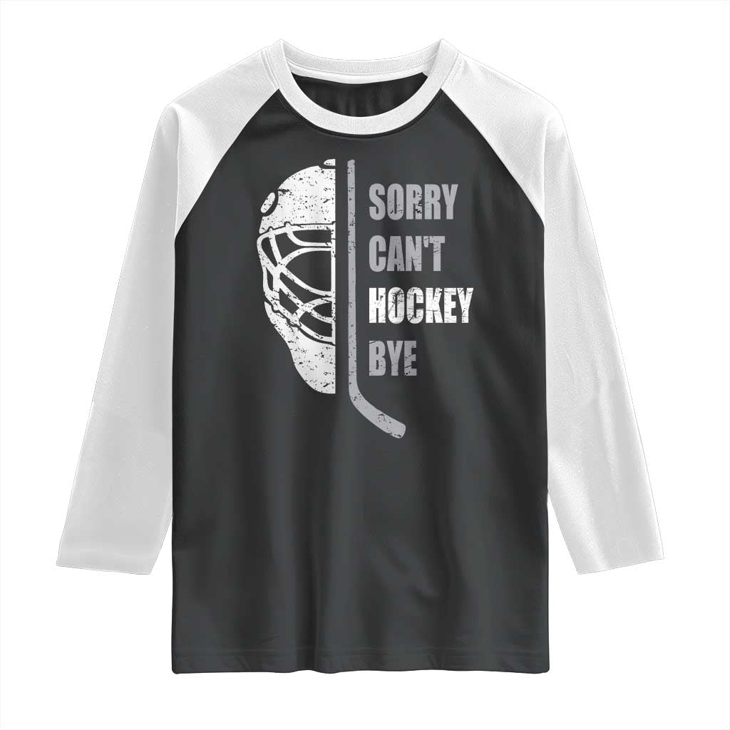 Ice Hockey Player Raglan Shirt Retro Sorry Cant Hockey Bye TS10 Black White Print Your Wear