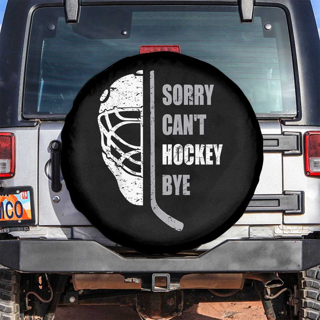 Ice Hockey Player Spare Tire Cover Retro Sorry Cant Hockey Bye TS10 No hole Black Print Your Wear