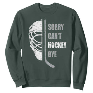 Ice Hockey Player Sweatshirt Retro Sorry Cant Hockey Bye TS10 Dark Forest Green Print Your Wear