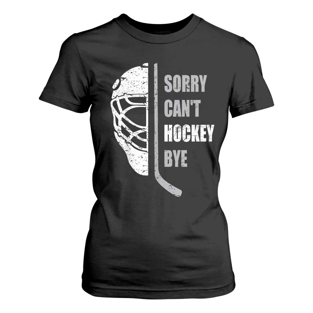 Ice Hockey Player T Shirt For Women Retro Sorry Cant Hockey Bye TS10 Black Print Your Wear