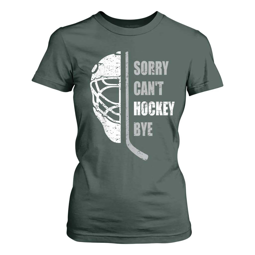 Ice Hockey Player T Shirt For Women Retro Sorry Cant Hockey Bye TS10 Dark Forest Green Print Your Wear
