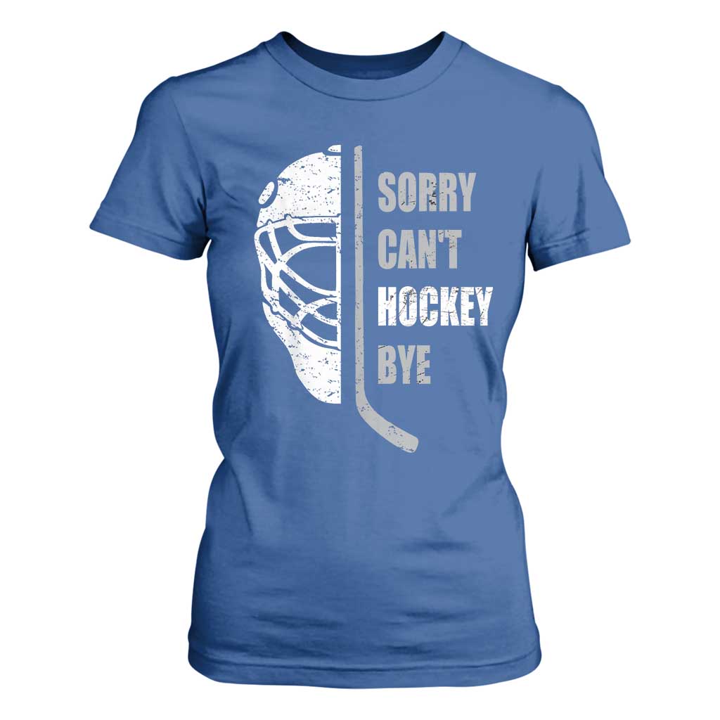 Ice Hockey Player T Shirt For Women Retro Sorry Cant Hockey Bye TS10 Royal Blue Print Your Wear