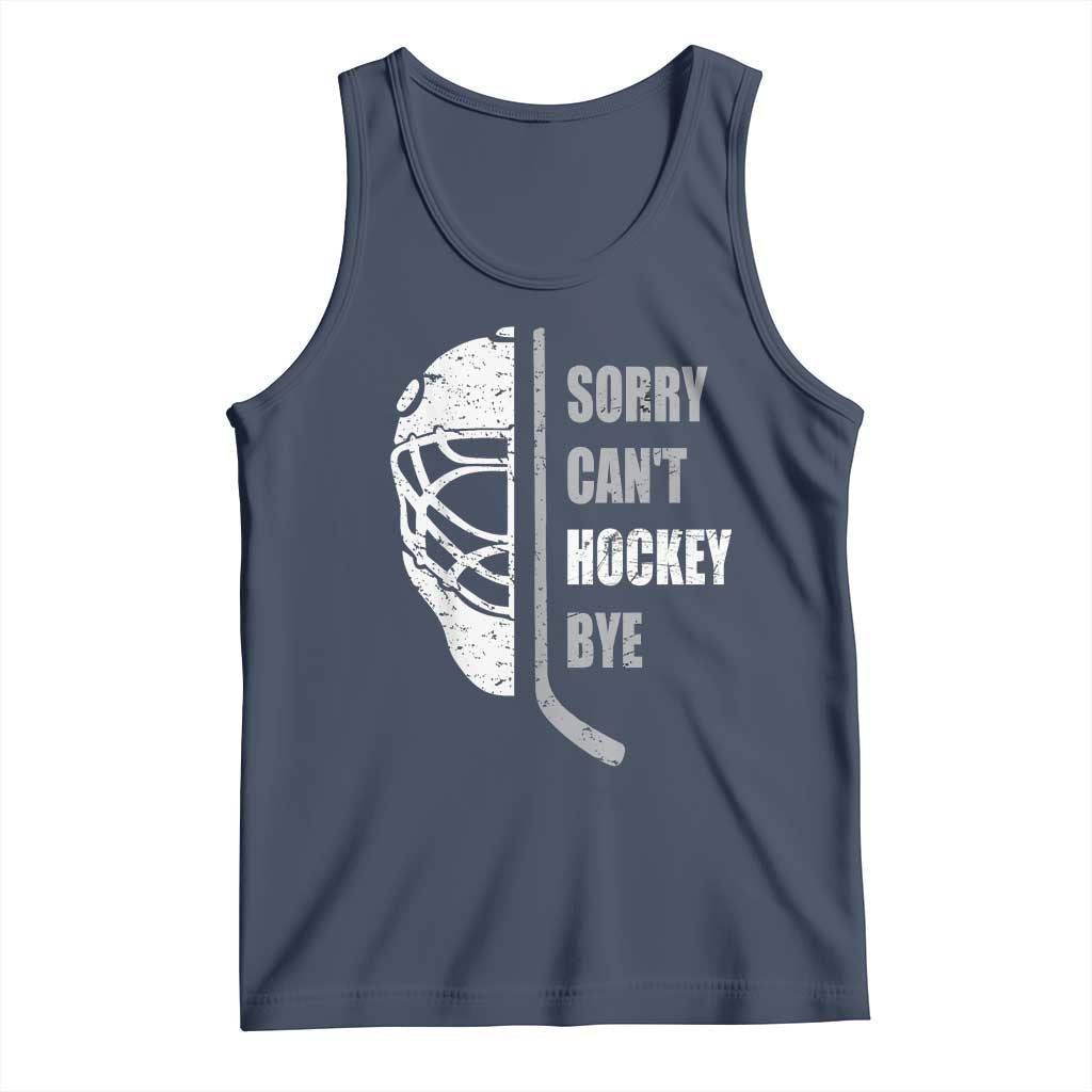 Ice Hockey Player Tank Top Retro Sorry Cant Hockey Bye TS10 Navy Print Your Wear