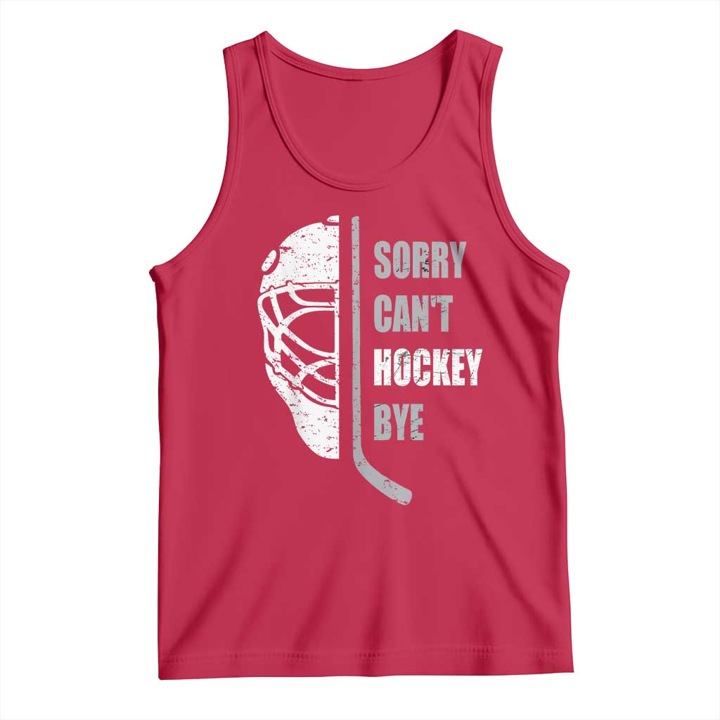 Ice Hockey Player Tank Top Retro Sorry Cant Hockey Bye TS10 Red Print Your Wear