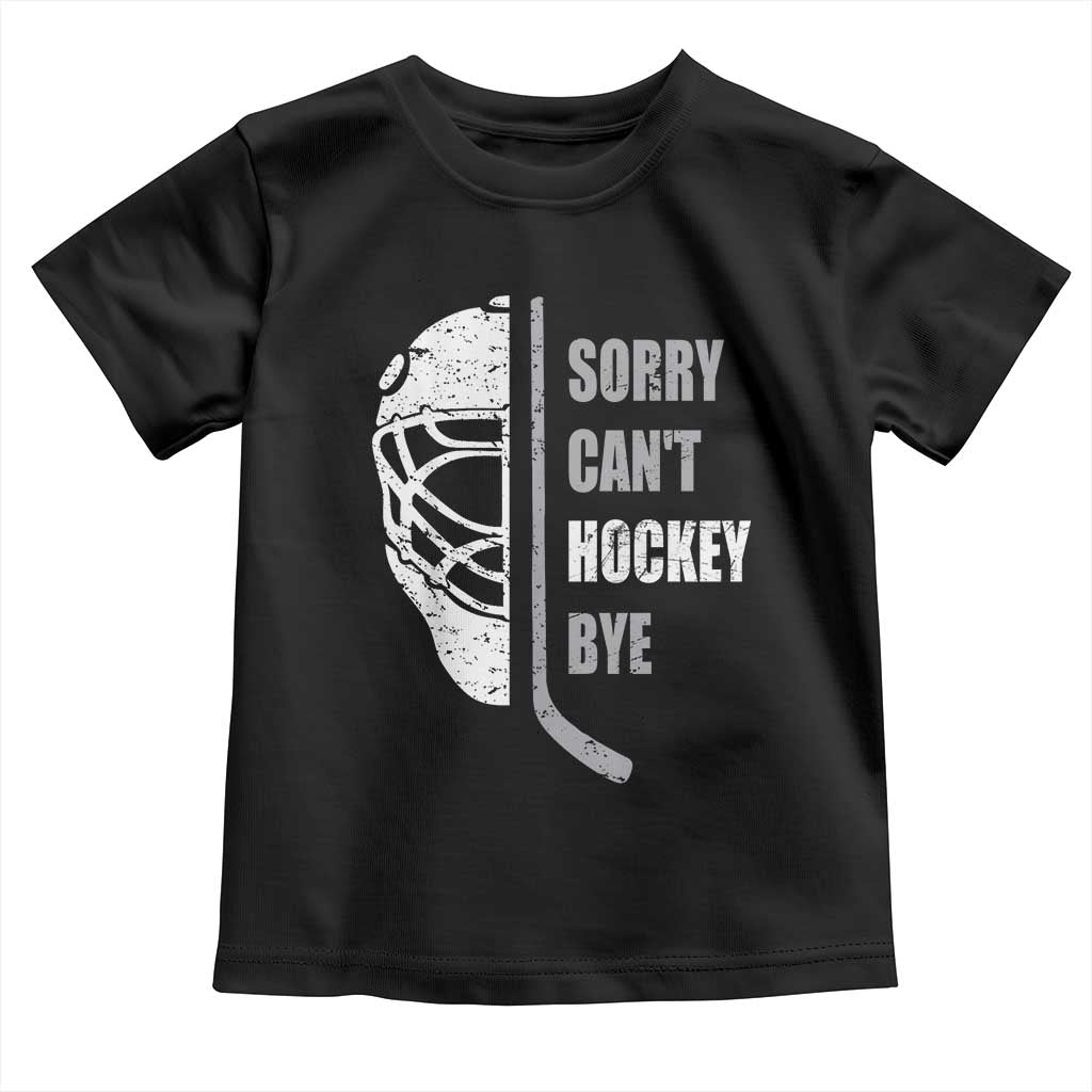 Ice Hockey Player Toddler T Shirt Retro Sorry Cant Hockey Bye TS10 Black Print Your Wear