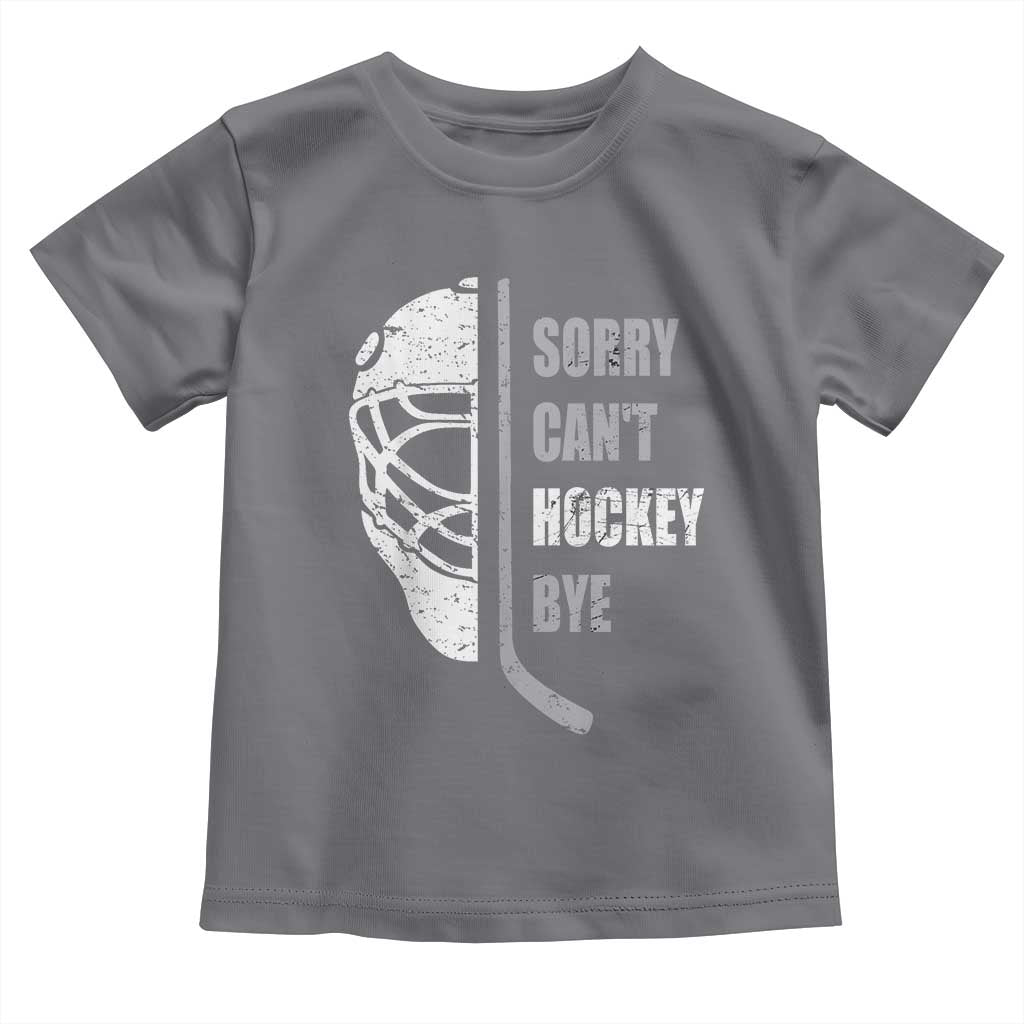 Ice Hockey Player Toddler T Shirt Retro Sorry Cant Hockey Bye TS10 Charcoal Print Your Wear