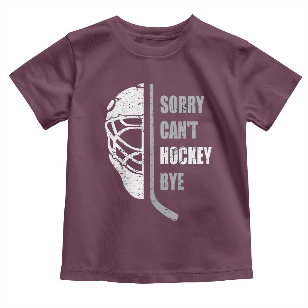 Ice Hockey Player Toddler T Shirt Retro Sorry Cant Hockey Bye TS10 Maroon Print Your Wear