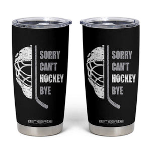 Ice Hockey Player Tumbler Cup Retro Sorry Cant Hockey Bye TS10 Black Print Your Wear