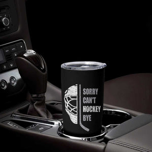 Ice Hockey Player Tumbler Cup Retro Sorry Cant Hockey Bye TS10 Print Your Wear