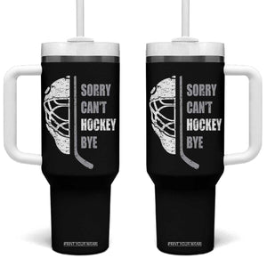 Ice Hockey Player Tumbler With Handle Retro Sorry Cant Hockey Bye TS10 One Size: 40 oz Black Print Your Wear