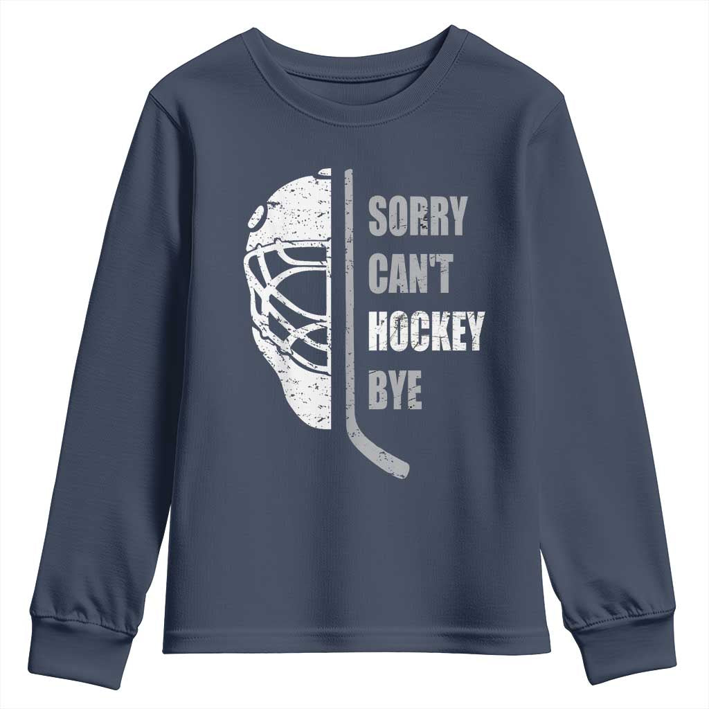 Ice Hockey Player Youth Sweatshirt Retro Sorry Cant Hockey Bye TS10 Navy Print Your Wear