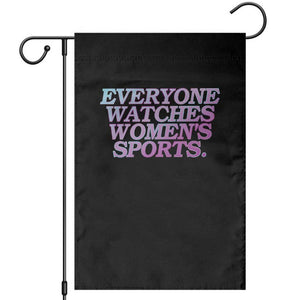 Everyone Watches Womens Sports Garden Flag Feminist Body Positivity Inclusive Equality TS10 Black Print Your Wear