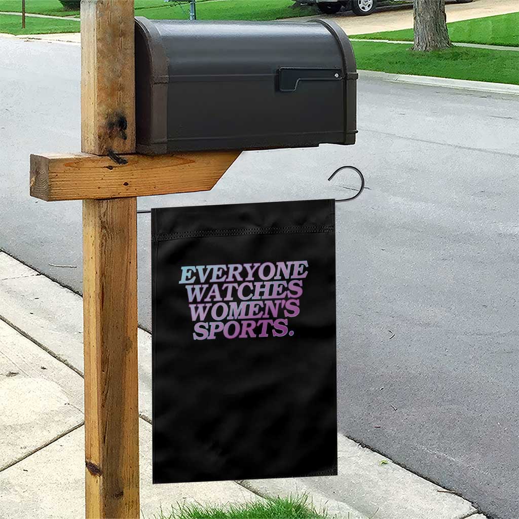 Everyone Watches Womens Sports Garden Flag Feminist Body Positivity Inclusive Equality TS10 Print Your Wear