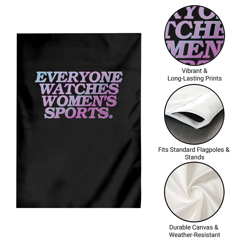 Everyone Watches Womens Sports Garden Flag Feminist Body Positivity Inclusive Equality TS10 Print Your Wear