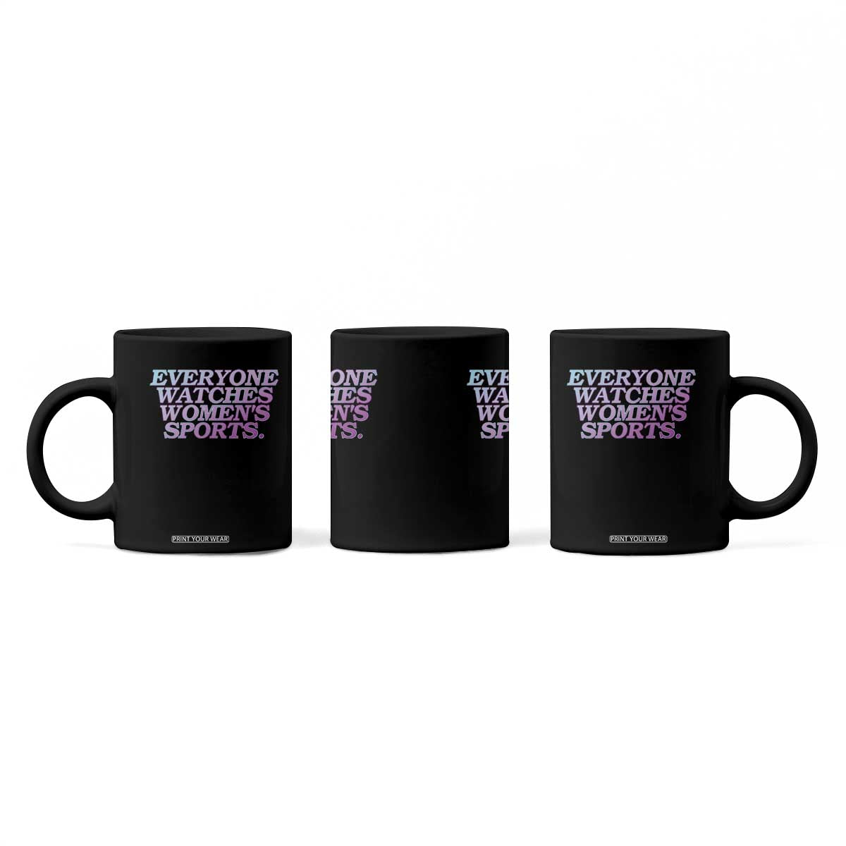 Everyone Watches Womens Sports Coffee Mug Feminist Body Positivity Inclusive Equality TS10 Print Your Wear