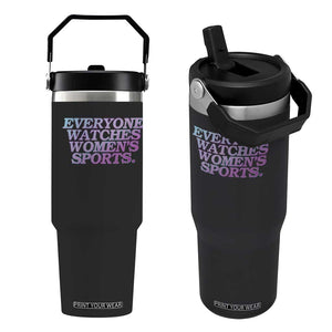 Everyone Watches Womens Sports Flip Straw Tumbler Feminist Body Positivity Inclusive Equality TS10 One Size: 30 oz Black Print Your Wear