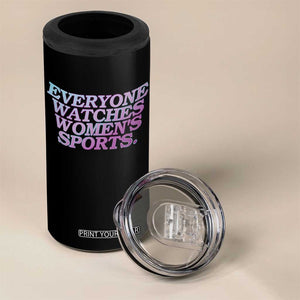 Everyone Watches Womens Sports 4 in 1 Can Cooler Tumbler Feminist Body Positivity Inclusive Equality TS10 Print Your Wear