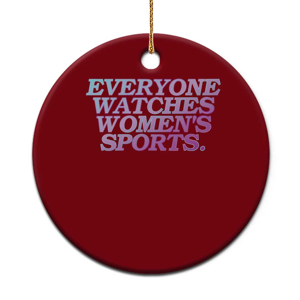 Everyone Watches Womens Sports Ceramic Ornament Feminist Body Positivity Inclusive Equality TS10 1pc Red Print Your Wear
