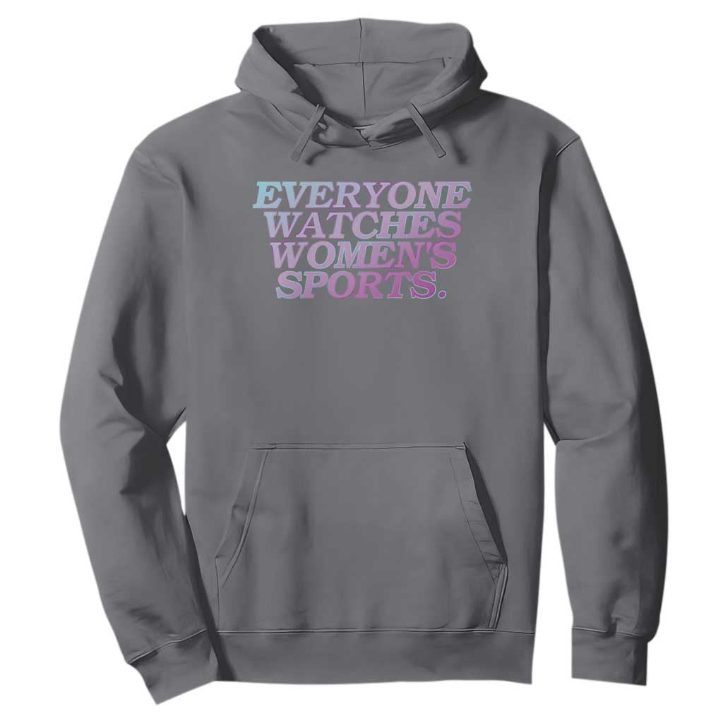 Everyone Watches Womens Sports Hoodie Feminist Body Positivity Inclusive Equality TS10 Charcoal Print Your Wear