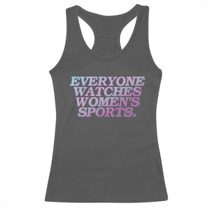 Everyone Watches Womens Sports Racerback Tank Top Feminist Body Positivity Inclusive Equality TS10 Dark Heather Print Your Wear