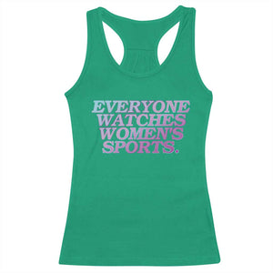Everyone Watches Womens Sports Racerback Tank Top Feminist Body Positivity Inclusive Equality TS10 Irish Green Print Your Wear