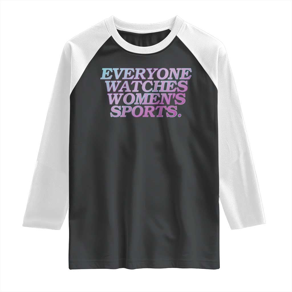 Everyone Watches Womens Sports Raglan Shirt Feminist Body Positivity Inclusive Equality TS10 Black White Print Your Wear