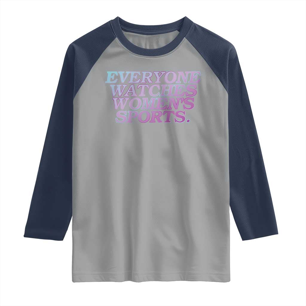 Everyone Watches Womens Sports Raglan Shirt Feminist Body Positivity Inclusive Equality TS10 Sport Gray Navy Print Your Wear