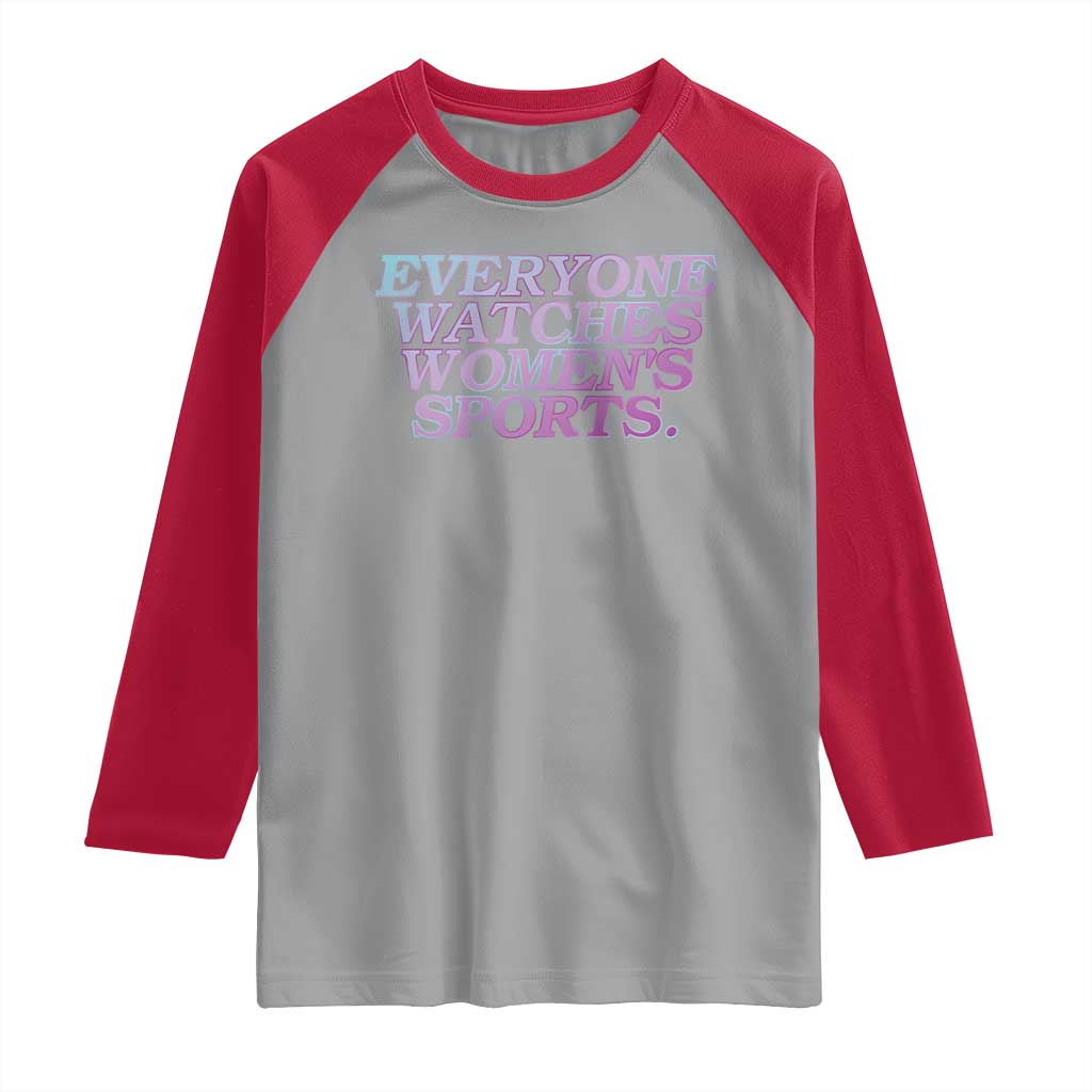 Everyone Watches Womens Sports Raglan Shirt Feminist Body Positivity Inclusive Equality TS10 Sport Gray Red Print Your Wear